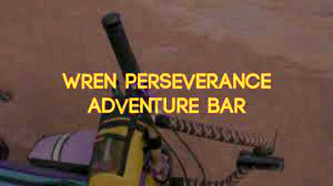 La Barre Wren Perseverance Adventure Est Maintenant Disponible
